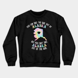 You Can Take The Alaska Girl Out of Alaska Home w/ AK Family Crewneck Sweatshirt